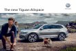 The new Tiguan Allspace - Sinclair VolkswagenThe new Tiguan Allspace – Connectivity and Infotainment 09 The new Tiguan Allspace offers freedom in every sense of the word, thanks