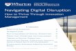 Navigating Digital Disruption - Mack Institute for ... · Introduction..... 3 Key Challenges of Digital Disruption ..... 4 Firms that ... Navigating Digital Disruption ... the traditional