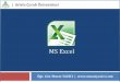 MS Excel - Murat YAZICIMS Excel • Elektronik tablolama veya hesaplama programı olarak da adlandırılan Excel, girilen veriler üzerinde hesap yapabilme, tablolar içinde verilerle