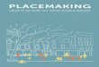 PLACEMAKING - Webflow · 2018-01-25 · Placemaking inspires people to collectively reimagine and reinvent public spaces as the heart of every community. Strengthening the connection