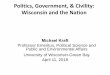 Politics, Government, & Civility: Wisconsin and the Nation · esp., so too is distrust of mainstream media, science, and expertise. •All this means there is less common ground for