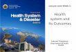 Health system and Its Outcomes - Kebijakan Kesehatan …Health system and Its Outcomes Laksono Trisnantoro ... –What is a “public” vs. a “private” health service? 28 . Ideologi