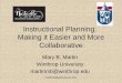 Instructional Planning: Making it Easier and More ... · Instructional Planning: Making it Easier and More Collaborative Mary B. Martin Winthrop University martinmb@winthrop.edu martinmb@winthrop.edu