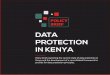 DATA PROTECTION IN KENYA...This policy brief examines the current state of data protection in Kenya and recommends the development of a consolidated framework to provide for data protection