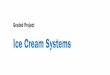 Graded Project Ice Cream Systems1 PROJECT GOAL The goal of this graded project is to create the following financial statements for Ice Cream Systems (ICS): Balance sheet Income statement