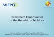Investment Opportunities of the Republic of Moldova · Benefits from public-private partnership Equal rights for all investors International collaboration benefits Free Economic Zones