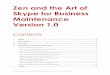 Zen and the Art of Skype for Business Maintenance Version 1 · ZEN AND THE ART OF SKYPE FOR BUSINESS MAINTENANCE VERSION 1.0 - JANUARY 2016 4 Overview The tools we will be talking