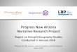 Progress Now Arizona Narrative Research Project · 2018-07-16 · scientifically representative of any particular population. As such, this report is structured and worded to be focused