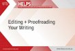Editing + Proofreading Your Writing · PDF file 2017-08-11 · To review common grammatical errors with a ... punctuation, subject-verb agreement and other grammatical errors. Plan