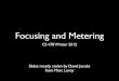 Focusing and Metering - Computer graphicsgraphics.stanford.edu/.../01252012_focus-metering.pdf · 2012-01-25 · Focusing and Metering CS 478 Winter 2012 Slides mostly stolen by David