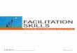 Facilitation Skills PreworkThis prework is the first step in your becoming an effective facilitator. In it, you’ll find: • Information on the importance of being a facilitator