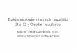 Epidemiologie virových hepatitid B a C v České republice · Hepatitis B vakcinační program Rizikové skupiny zdravotničtí pracovníci (hemodialyzační jednotky, infekční