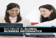 BACHELOR IN GLOBAL BUSINESS INFORMATICS · BACHELOR IN GLOBAL BUSINESS INFORMATICS ... In that case, Global Business Informatics will appeal to you. ... STUDY ABROAD As a Global Business