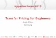 Transfer Pricing for Beginners · 2015-09-21 · Fundamental concepts • The cornerstone of transfer pricing is the “arm’s length principle” • The amount of profit on transactions