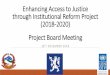 Enhancing Access to Justice through Institutional Reform Project … · 2019-08-01 · SoP Developed Within MoLJPA Digitization has been begun but no systematic Secretariat 3.2.1