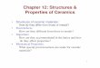 Chapter 12: Structures & Properties of Ceramicsweb.eng.fiu.edu/wangc/EGN3365-12.pdf · 2014-12-17 · Ceramic Phase Diagrams ° For the MgO/Al 2O3 phase diagram, what are the: a)