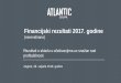 Financijski rezultati 2017. godine - Atlantic Grupa...KLJUČNI DOGAĐAJI U 2017. GODINI OSTVARENJE NA TRŽIŠTU KAPITALA U 2017. GODINI FINANCIJSKI REZULTATI U 2017. GODINI OČEKIVANJA