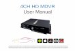 4CH HD MDVR User Manual - EyeSpyPro...4CH HD MDVR User Manual This product should only be used as an ancillary device for recording and storing videos while vehicle is in motion and/or