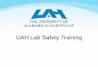 UAH Lab Safety Training · –Tert-butyl lithium. Oxidizing Agents Many are capable of detonation or explosive decomposition under conditions of strong heat, confinement, or a strong