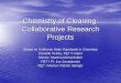 Chemistry of Cleaning: Collaborative Research Projects...creating a collaborative curriculum project that has a real-life context • Fundamentals of chemistry can be learned by studying