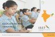 EDUCATION AND TRAINING - IBEF · 2019-03-01 · Education and Training 8 EDUCATION LANDSCAPE IN INDIA Private sector Indian Education System Education material suppliers State Govt