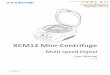 XCM12 Mini-Centrifugemeddevicedepot.com/PDFs/XCM12_Centrifuge_User_Manual.pdfThe XCM12 Mini-Centrifuge adopts international advanced design and manufacturing technology, featuring