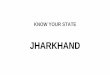 JHARKHANDThe Jharkhand Legislative Assembly election was held in five phases between November 25, and December 20 2014. The Bhartiya Janata Party (BJP) won the elections defeating