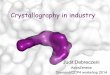 Crystallography in industryJudit Debreczeni AstraZeneca Diamond/CCP4 workshop 2014 Acknowledgements •Chris Phillips •Claire Brassington •Jason Breed •David Hargreaves •Tina
