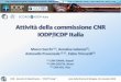 Attività della commissione CNR IODP/ICDP Italia · 7/11/2014  · Attività della commissione CNR IODP/ICDP Italia Marco Sacchi (2)(1), Annalisa Iadanza , Antonello Provenzale(2,3)