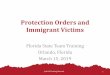 Protection Orders and Immigrant Victims - NIWAP …library.niwap.org/wp-content/uploads/8.-Civil-Protection...• Stop immigration related abuse • Protect victims still living with