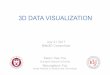 3D DATA VISUALIZATION Chapter Meeting SIGGRAPH 2017/9...Jul 31, 2017  · 3D Data Visualization using HTML5/X3D •Define drawing primitives for five kinds visualizations of big data