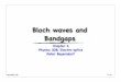 Bloch waves and Bandgaps - San Jose State University 6-Propagation in... · Bloch Waves in Layered Media The Bloch waves are normal modes of propagation so and each mode is composed