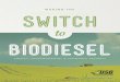 MAKING THE SWITCH - dmme.virginia.govby ensuring fuel quality; Use only ASTM certified fuel (D6751 for B100, D975 for up to B5, D7467 for B6-B20, and D396) BUY BIODIESEL from a reputable