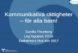 Kommunikativa rättigheter för alla barn! · Reda-ut-häfte Struktur och bilder som stöd vid att reda ut missförstånd-utmanande situationer Thunberg nov 2017 . Tips och material