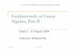 Fundamentals of LinearFundamentals of Linear Algg,ebra ...bhiksha/courses/mlsp.fall2010/class3/Class3.LinearAlgebra.Part...Fundamentals of LinearFundamentals of Linear Algg,ebra, Part