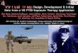 Virtual Iraq: Design, Development & Initial Data from a VR ... Day 2/PTSD... · Virtual Iraq: Design, Development & Initial Data from a VR PTSD Exposure Therapy Application Full Spectrum