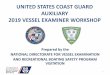 UNITED STATES COAST GUARD AUXILIARY 2019 VESSEL …vdept.cgaux.org/workshops/Approved_2019_VE_Workshop-A.pdf · 2019-03-10 · FIRE EXTINGUISHERS •Kidde fire extinguisher recall
