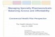 Managing Specialty Pharmaceuticals: Balancing …...Observations About Health Plan Coverage of Specialty Pharmaceuticals. Medical vs. Pharmacy Benefit Two-thirds of plans cover self-injectable