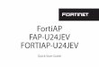 FortiAP FAP-U24JEV FORTIAP-U24JEV · 2019-12-12 · For the FortiAP to complete the FortiGate discovery, you need to authorize the FortiAP on the FortiGate. See section FortiGate