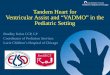 Tandem Heart for Ventricular Assist and “VADMO” in the ... · Perioperative MCS use varied widely across centers. The MCS rates were greatest overall for the . Norwood procedure