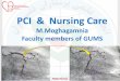 PCI & Nursing Care - icns.org.iricns.org.ir/files/site1/files/Post_PCI_nursing_care.pdf · Nursing Management Monitoring the vascular Access site 1. While the sheath is in place or