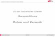 Pulver und Keramik - Graz University of TechnologyInstitute of Chemistry and Technology of Inorganic Materials Professor Horst Cerjak, 19.12.2005 10 Klaus Reichmann SS 2019 LU-TC-Keramik