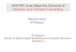 Will HPC Ever Meet the Demand of Weather and …...Will HPC Ever Meet the Demand of Weather and Climate Forecasting REACH-2010 IIT-Kanpur P Goswami Centre for Mathematical Modelling