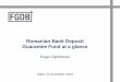Romanian Bank Deposit Guarantee Fund at a glance · 2013-11-25 · Bankcoop SA Banca Internațională a Religiilor Banca “Columna” Full recovery of FGDB claims The cumulative