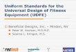Uniform Standards for the Universal Design of Fitness ... · Uniform Standards for the Universal Design of Fitness Equipment (UDFE) Beneficial Designs, Inc. –Minden, NV Peter W