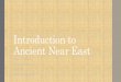 Introduction to Ancient Near East - MRS. PERRINE'S HISTORY ... · Introduction to Ancient Near East Class Syllabus Historical Research ... during the period of history being studied