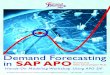 Demand Forecasting SAP APO Presented by Mark …in SAP APO Hands-On Modeling Workshop Using APO DP To schedule this workshop for your company, contact: training@demandplanning.net