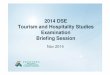 2014 DSE Tourism and Hospitality Studies …Tourism and Hospitality Studies Examination Briefing Session Nov 2014 2014 Grading Procedures Post-marking exercise Expert Panel Meetings