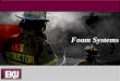 Hazardous Materials Awareness During Fire Incident Analysisnew-courses.justice.eku.edu/FSE/FSE221/PPT/FoamSystems.pdfDesign and calculate a low-expansion foam dike protection system