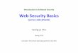 Introduction to Software Security Web Security Basicssecuresw.dankook.ac.kr/ISS19-1/ISS_2019_10_WebSec_Basics.pdf · Web Applications Web application code runs on Web servers or App